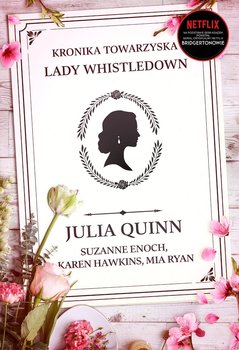 Kronika towarzyska lady Whistledown - Quinn Julia, Enoch Suzanne, Hawkins Karen, Mia Ryan