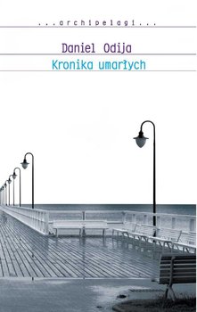 Kronika umarłych - Odija Daniel