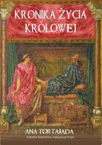 Kronika Życia Królowej Tortajada Ana