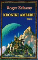 Kroniki Amberu. Tom 2 Zelazny Roger