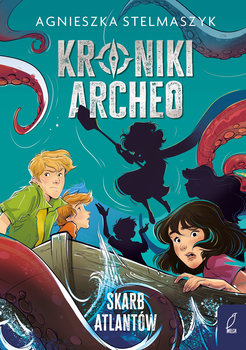 Kroniki Archeo. Skarb Atlantów. Tom 2. - Stelmaszczyk Agnieszka