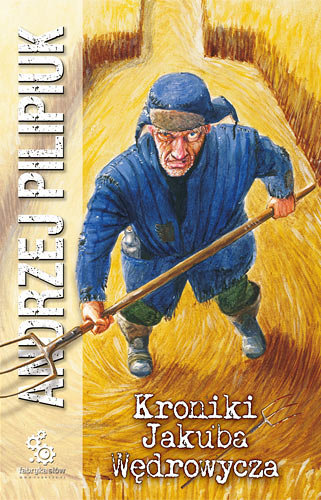 Kroniki Jakuba Wędrowycza. Jakub Wędrowycz. Tom 1