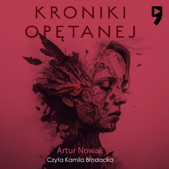 Kroniki opętanej - audiobook - Nowak Artur