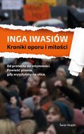 Kroniki oporu i miłości - Iwasiów Inga