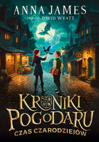 Kroniki Pogodaru. Czas czarodziejów James Anna