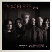 Kronos Quartet/Mahsa & Marjan Vahdat: Placeless Kronos Quartet
