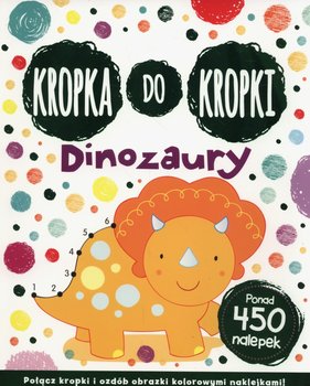 Kropka do kropki. Dinozaury - Opracowanie zbiorowe