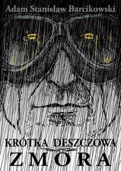 Krótka deszczowa zmora - Barcikowski Adam