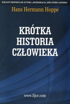 Krótka historia człowieka - Hoppe Hans Hermann