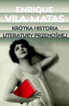 Krótka historia literatury przenośnej - Vila-Matas Enrique