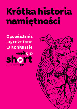 Krótka historia namiętności - Kalinowski Jacek, Żurek Artur, Wojciech Bednarek, Pelica Patrycja, Michał Stryszyk