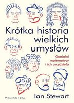 Krótka historia wielkich umysłów. Genialni matematycy i ich dzieła Stewart Ian