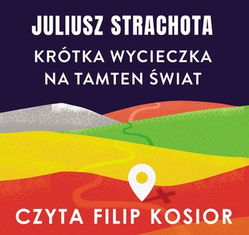 Krótka wycieczka na tamten świat - Strachota Juliusz