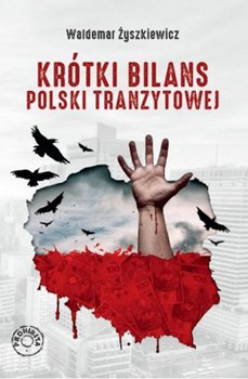 Krótki bilans Polski tranzytowej - Żyszkiewicz Waldemar