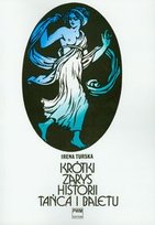 Krótki zarys historii tańca i baletu Turska Irena