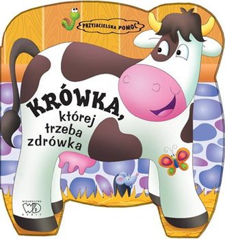 Krówka, której trzeba zdrówka - Willman Anna