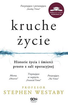 Kruche życie. Historie życia i śmierci prosto z sali operacyjnej - Westaby Stephen