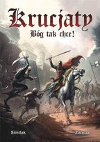Krucjaty. Bóg tak chce! Zaręba Robert, Similak Zygmunt