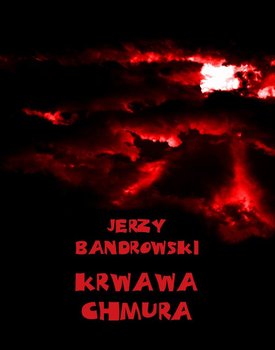 Krwawa chmura - Bandrowski Jerzy