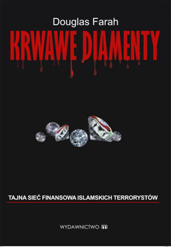 Krwawe Diamenty. Tajna Sieć Finansowa Islamskich Terrorystów - Farah Douglas