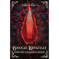 Krwawe przeznaczenie. Smocze kryształy. Tom 2