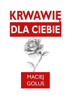 Krwawię dla ciebie - Golus Maciej
