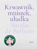 Krwawnik, mniszek, ułudka - de Barbaro Natalia