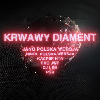 Krwawy diament - Jano Polska Wersja feat. Kacper HTA, Ero JWP, Hinol PW