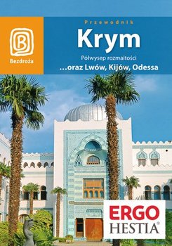 Krym. Półwysep rozmaitości ...oraz Lwów, Kijów, Odessa - Grossman Artur