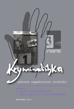 Kryminalistyka. Wybrane zagadnienia, techniki - Opracowanie zbiorowe