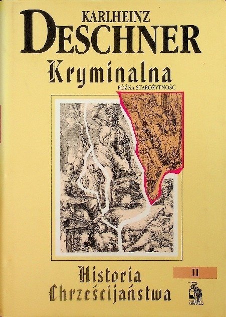 Kryminalna Historia Chrześcijaństwa Tom II - Deschner Karlheinz