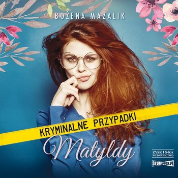 Kryminalne przypadki Matyldy - Mazalik Bożena