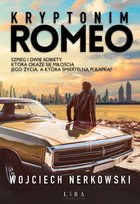 Kryptonim Romeo Nerkowski Wojciech
