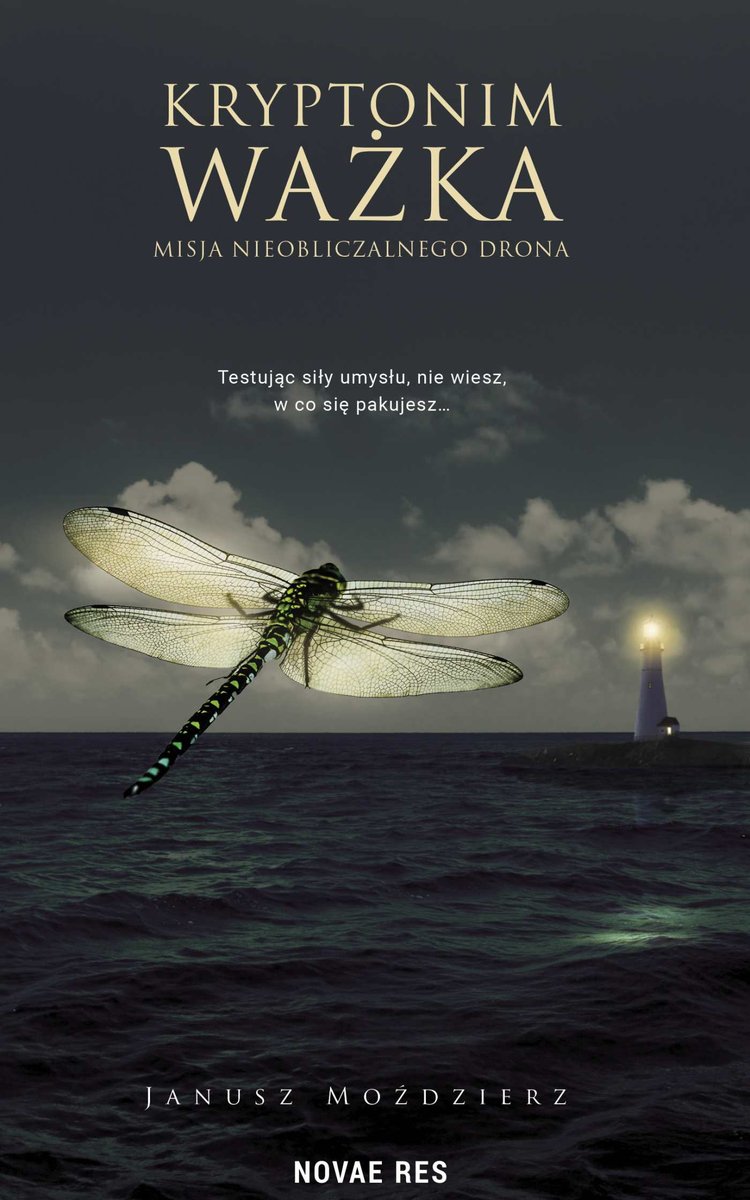 Kryptonim Ważka. Misja nieobliczalnego drona - ebook mobi