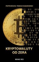 Kryptowaluty od zera Opracowanie zbiorowe