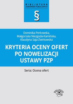 Kryteria oceny ofert po nowelizacji ustawy pzp - Niezgoda-Kamińska Małgorzata, Saja-Żwirkowska Klaudyna, Perkowska Dominika