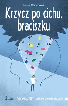 Krzycz po cichu, braciszku - Brezinova Ivona