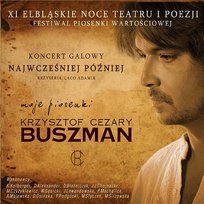 Krzysztof Cezary Buszman: Najwcześniej później - Moje piosenki D. Aleksander, A. Majewska, M. Ślizowska, J. J. Chojnacki, W. Gęsicki, M. Czyżykiewicz, D. Błażejczyk, M. Styczeń, P. Podgórski, D. Osińska, J. Lewandowska, P. Machalica