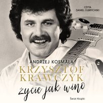 Krzysztof Krawczyk. Życie jak wino - audiobook