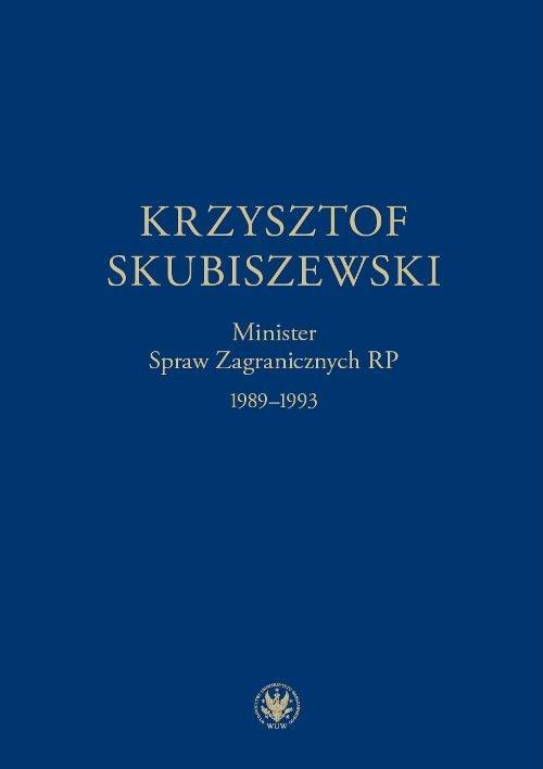 Krzysztof Skubiszewski. Minister Spraw Zagranicznych RP 1989-1993 - ebook PDF