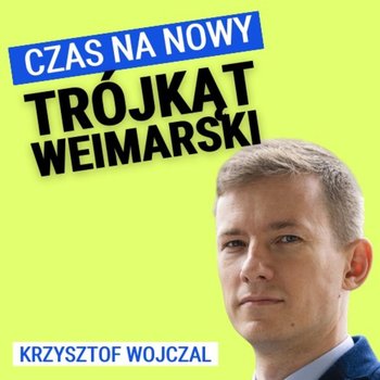 Krzysztof Wojczal: Polska ma szanse wzmocnić pozycję w UE. Czy Trump zmobilizuje Europę do zbrojeń? - Układ Otwarty - podcast - Janke Igor