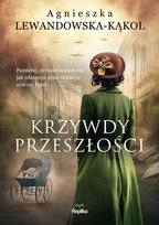 Krzywdy przeszłości Lewandowska-Kąkol Agnieszka