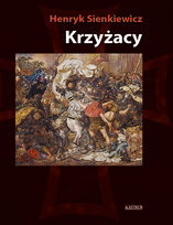 Krzyżacy. Tom 1/2 Sienkiewicz Henryk
