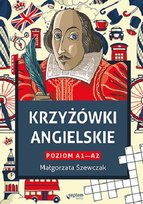 Krzyżówki angielskie. Poziom A1- A2 Szewczak Małgorzata