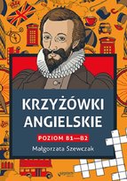 Krzyżówki angielskie. Poziom B1-B2 Szewczak Małgorzata
