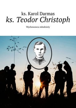 ks. Teodor Christoph - Karol Darmas