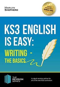 KS3: English is Easy - Writing (the Basics). Complete Guidance for the New KS3 Curriculum - Shepherd Marilyn