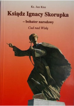 Ksi dz Ignacy Skorupka Bohater Narodowy Ksi ka W Empik ksi-dz-ignacy-skorupka-bohater-narodowy-ksi-ka-w-empik