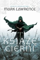 Książę Cierni. Rozbite Imperium Tom 1 Lawrence Mark