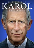 Książę Karol. Serce króla - Mayer Catherine